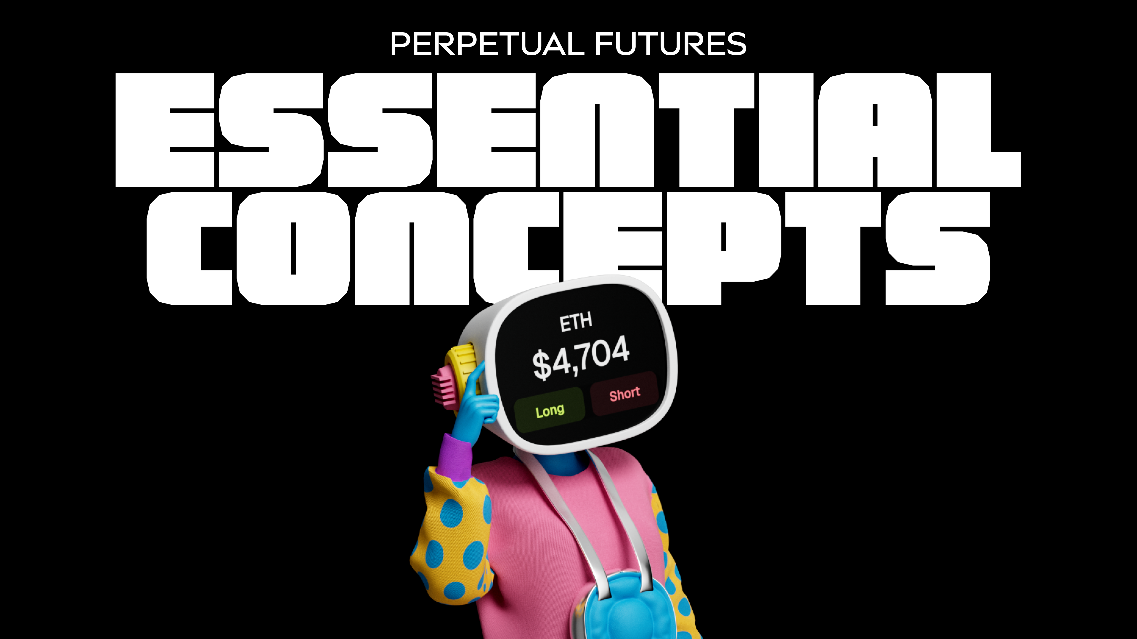 Key perpetual futures concepts for every trader