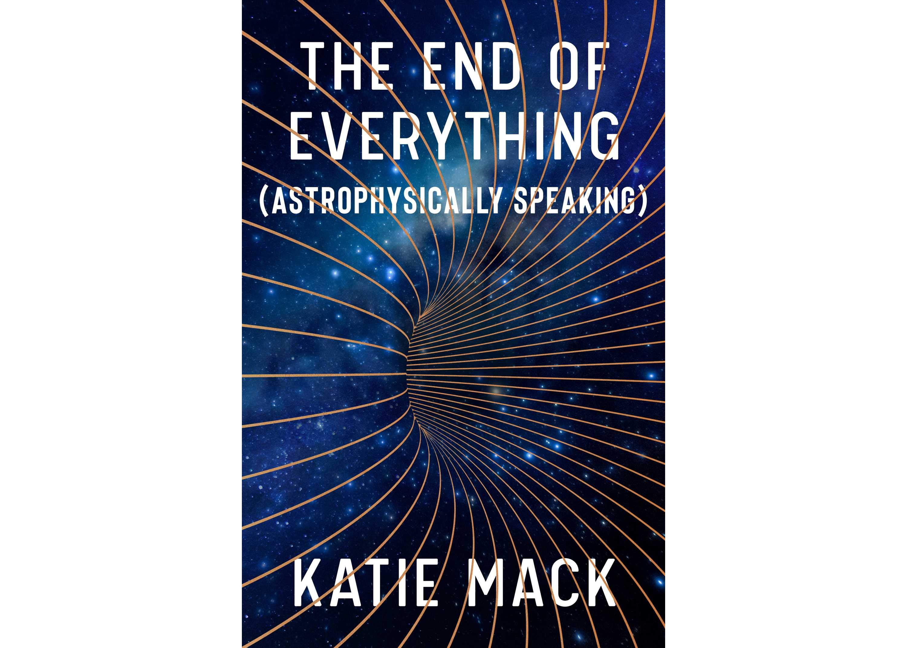 the end of everything astrophysically speaking by katie mack