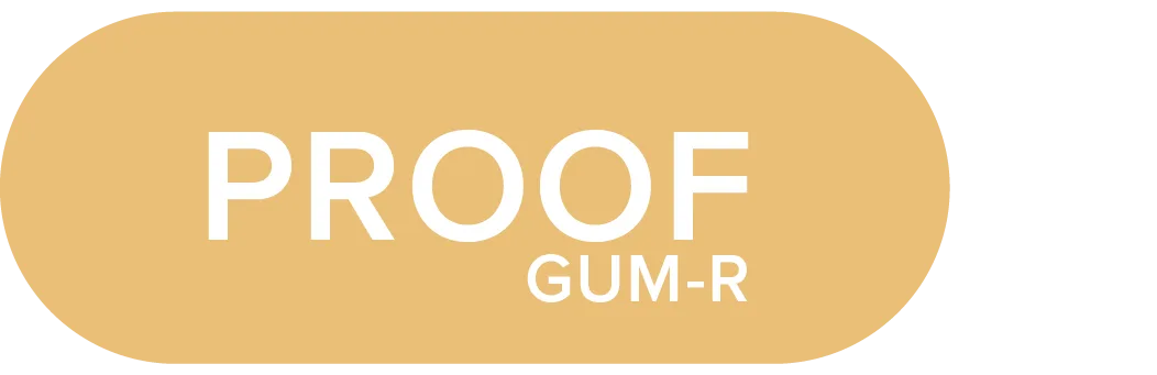 PROOF GUM-R PROOF GUM-R