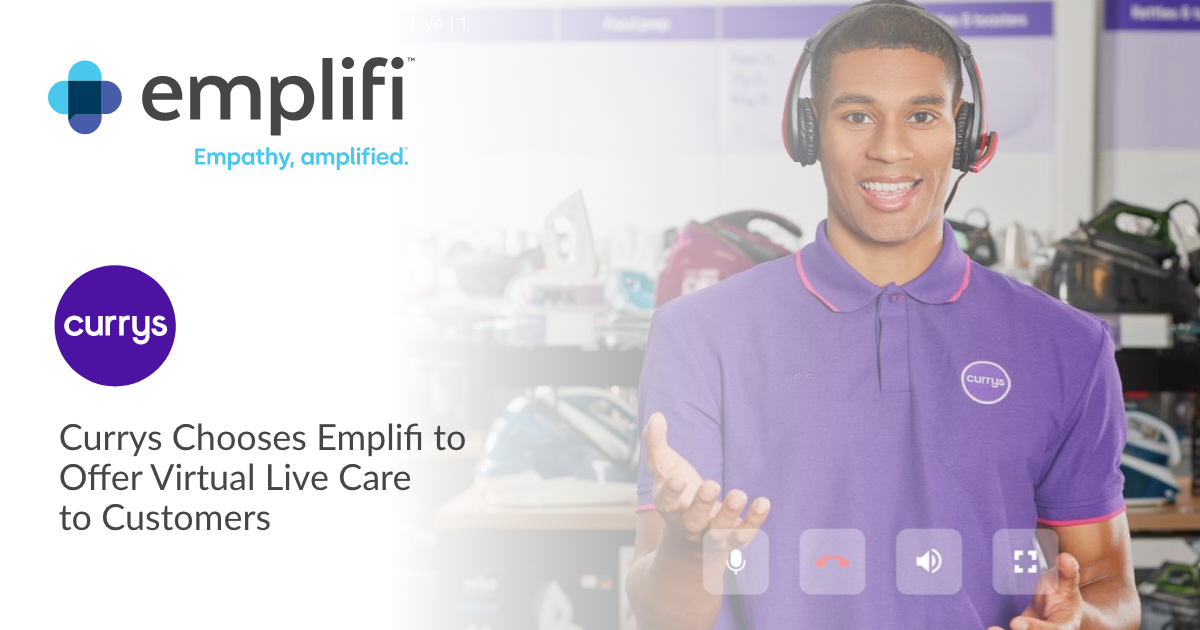 Currys Chooses Emplifi to Offer Virtual Live Care to Customers Emplifi