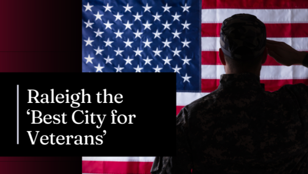 Raleigh Named Best City for Veterans Two Years in a Row