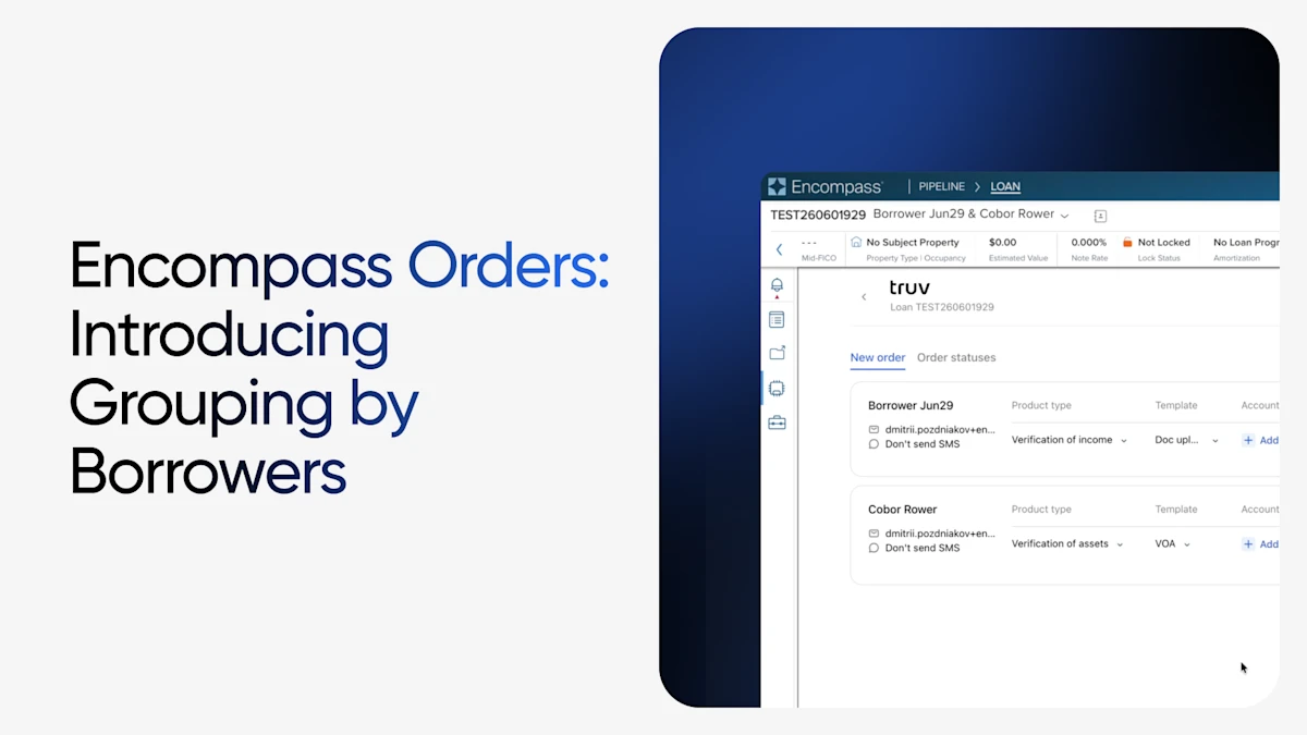 Encompass Enhancement: Orders Are Now Grouped by Borrower