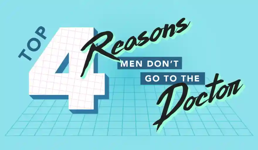 Top 4 Reasons Men Don’t Go to the Doctor