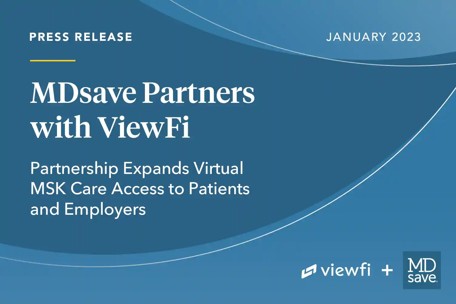 MDsave Partners with ViewFi Health to Launch Industry Leading Orthopedic & Musculoskeletal Solution