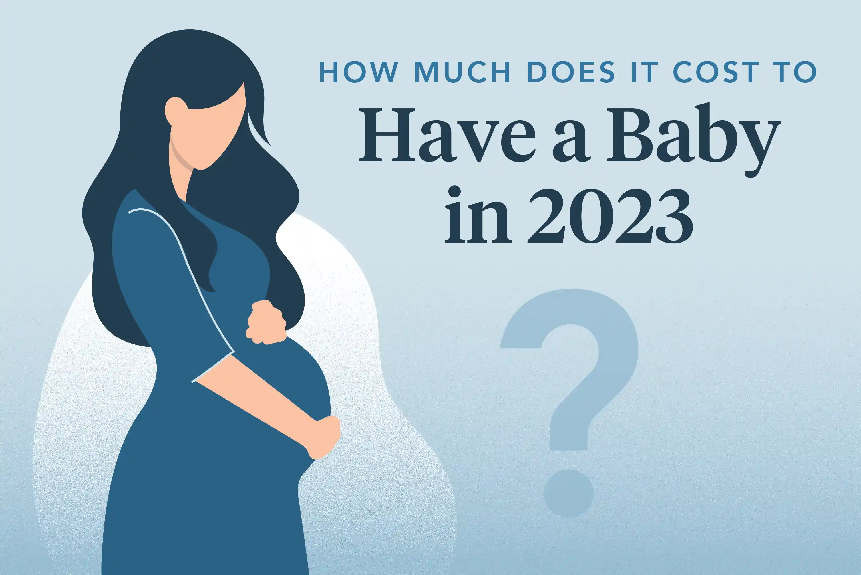 How Much Does It Cost To Have a Baby in 2023?