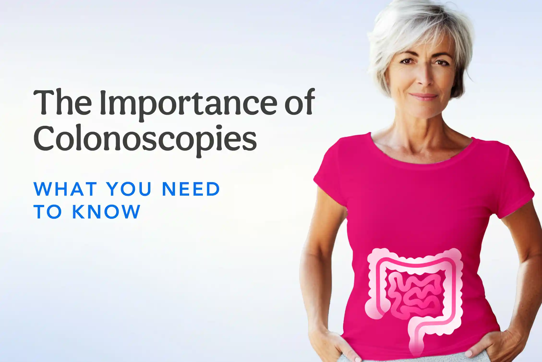 The Importance of Colonoscopies: What You Need to Know