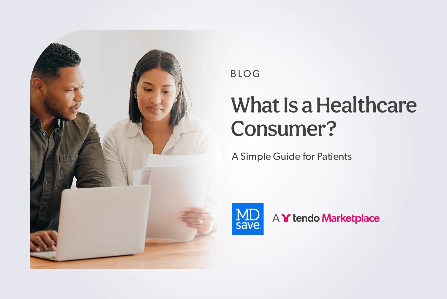 What Is a Healthcare Consumer? A Simple Guide for Patients by MDsave: A Tendo Marketplace