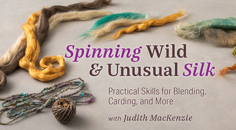 Judith MacKenzie's New Course on Spinning Wild & Unusual Silk