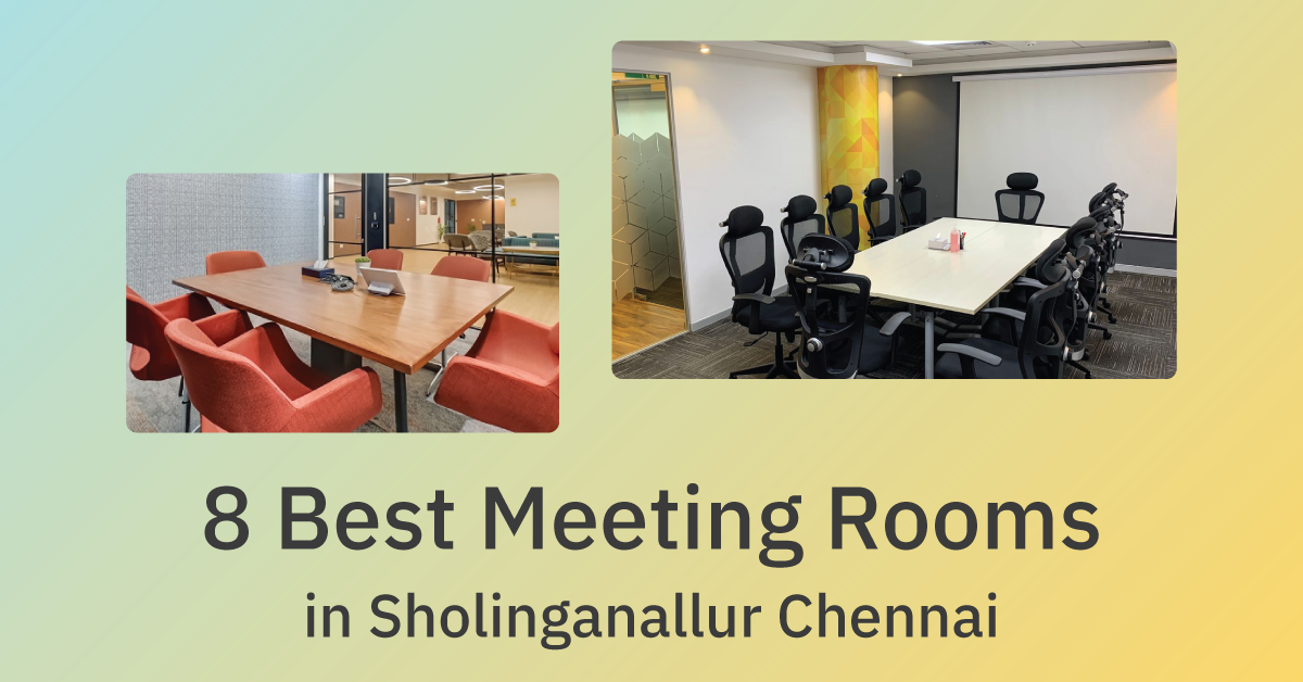8 Best Meeting Rooms in Sholinganallur Chennai to Book by the Hour (2026)