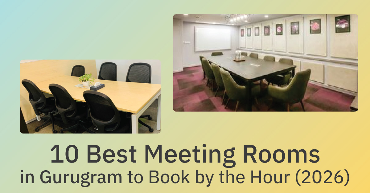 10 Best Meeting Rooms in Gurugram to Book by the Hour (2026)