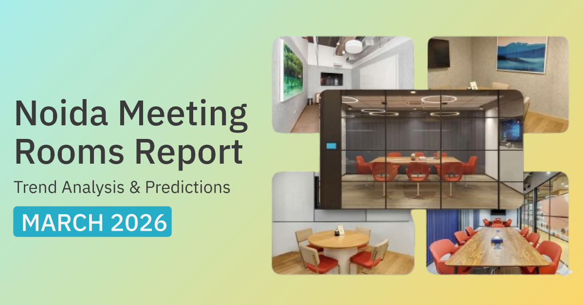 Noida Meeting Rooms Report: Pricing, Trend Analysis & Predictions (Mar 2026)