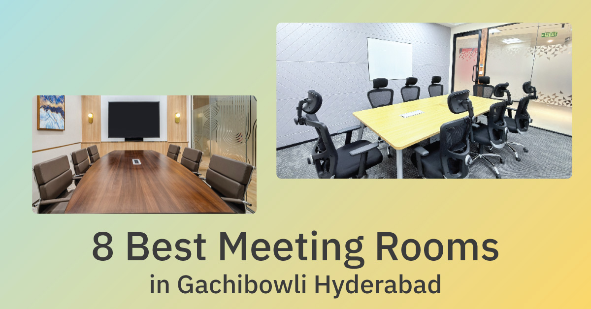 8 Best Meeting Rooms in Gachibowli Hyderabad to Book by the Hour (2026)