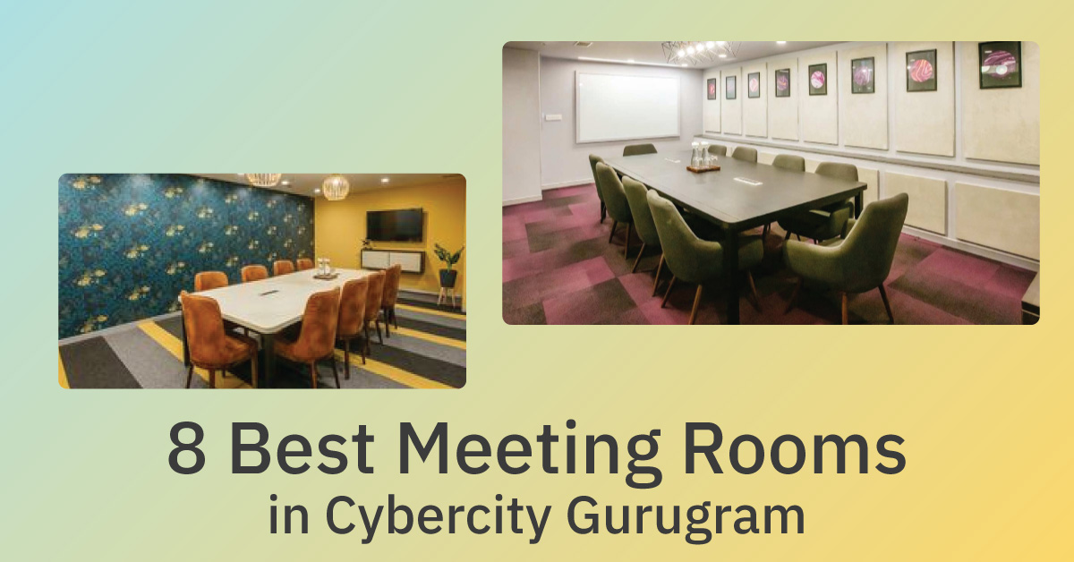 8 Best Meeting Rooms in Cybercity Gurugram to Book by the Hour (2026)