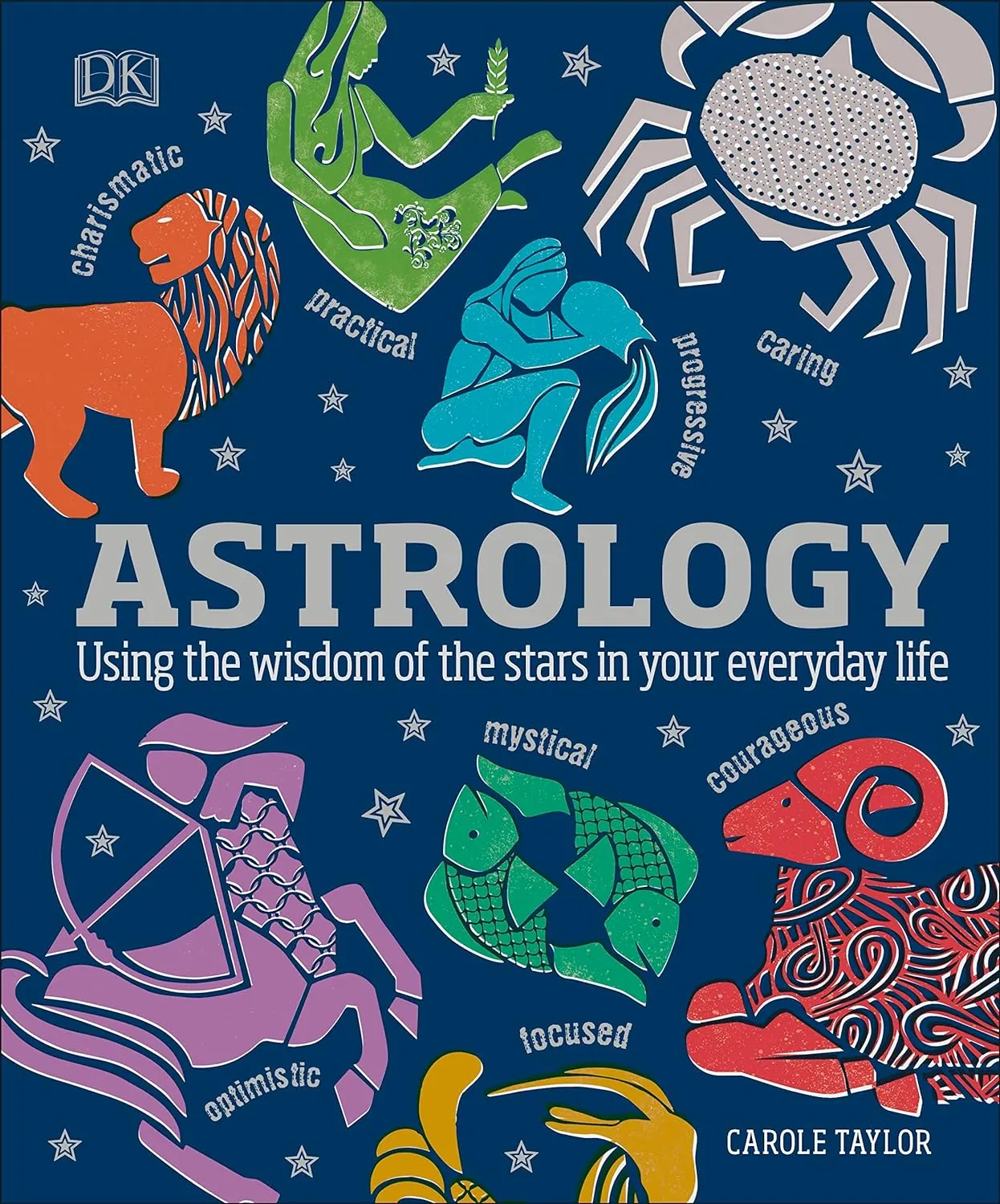 Astrology: Using the Wisdom of the Stars in Your Everyday Life