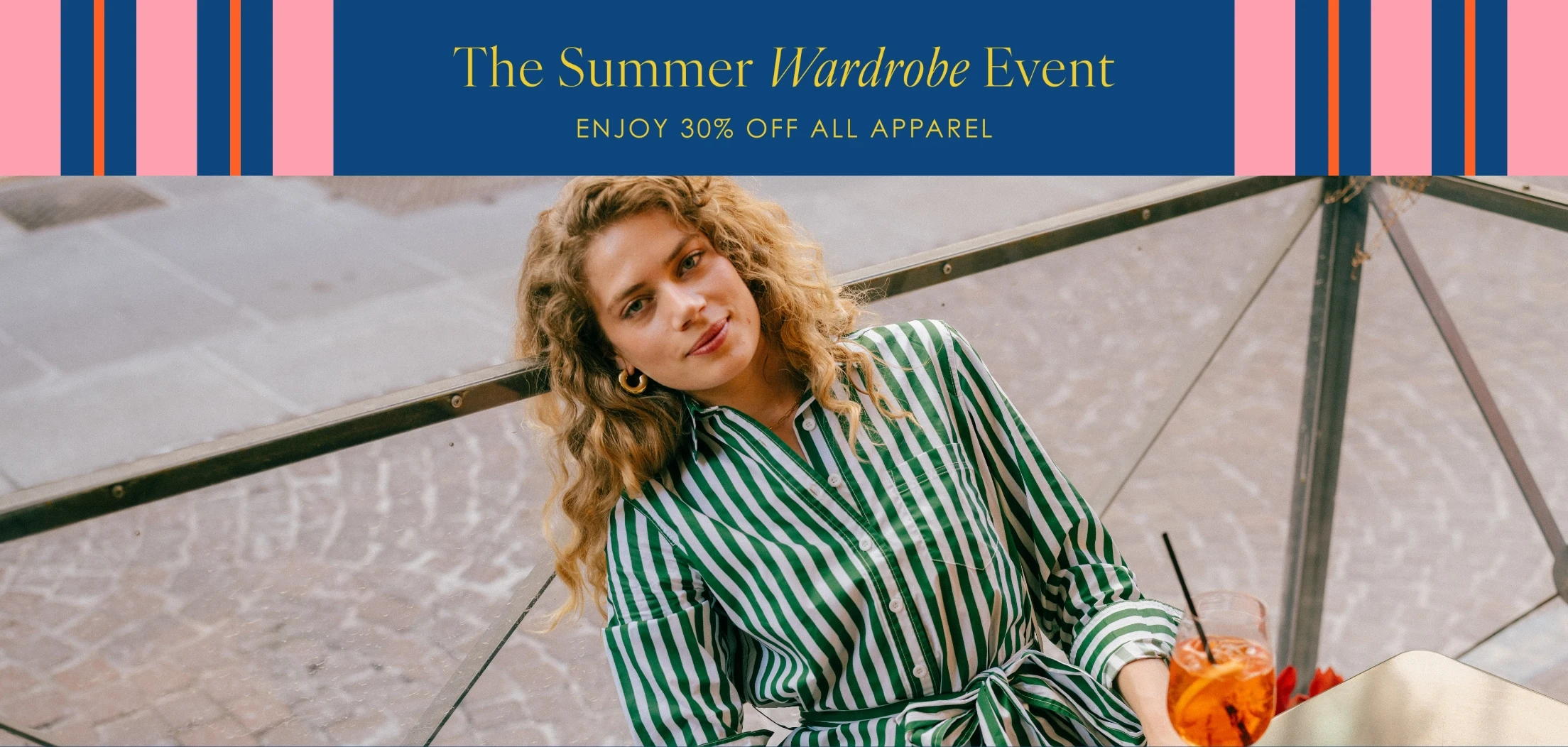 The Summer Wardrobe Event 30% off all apparel