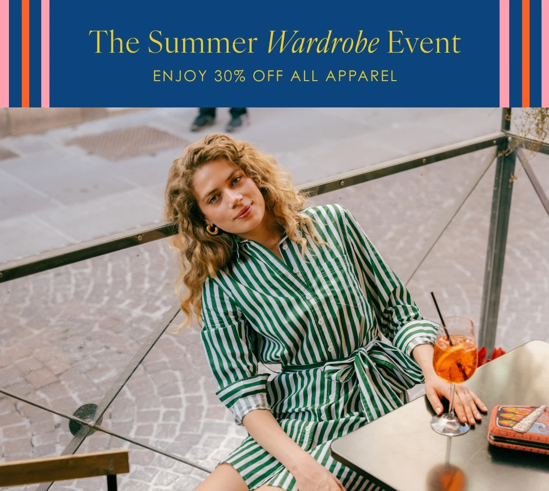 The Summer Wardrobe Event 30% off all apparel