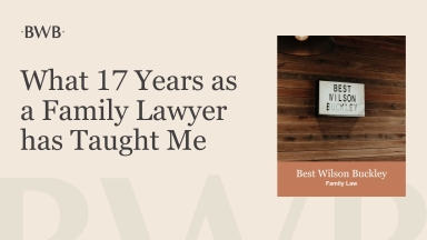 What 17 Years as a Family Lawyer has Taught Me