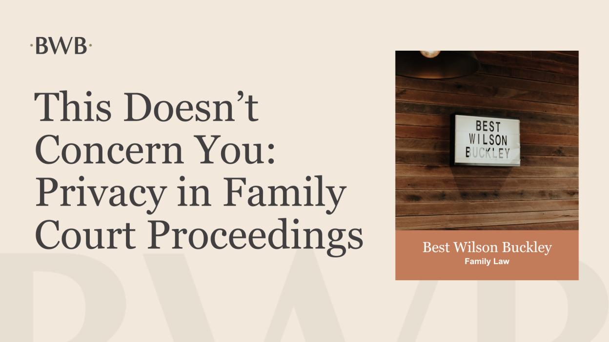 This Doesn’t Concern You: Privacy in Family Court Proceedings