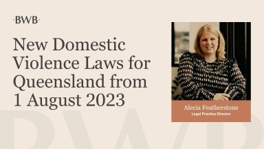 New Domestic Violence Laws for Queensland from 1 August 2023