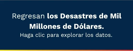 CM: U.S. Billion-Dollar Weather and Climate Disasters - Explore the database (ES)