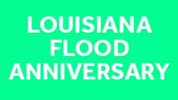 Louisiana Flood Anniversary