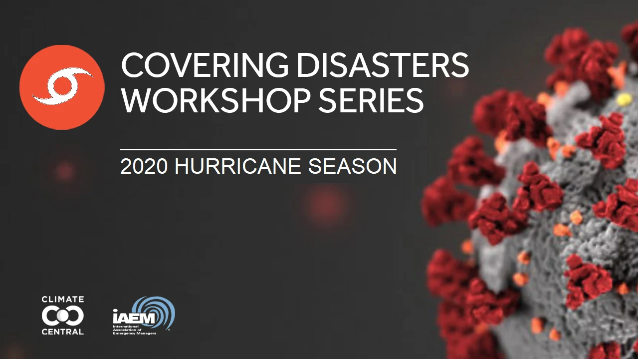 Covering Disasters Workshop Series: Hurricane Season 2020