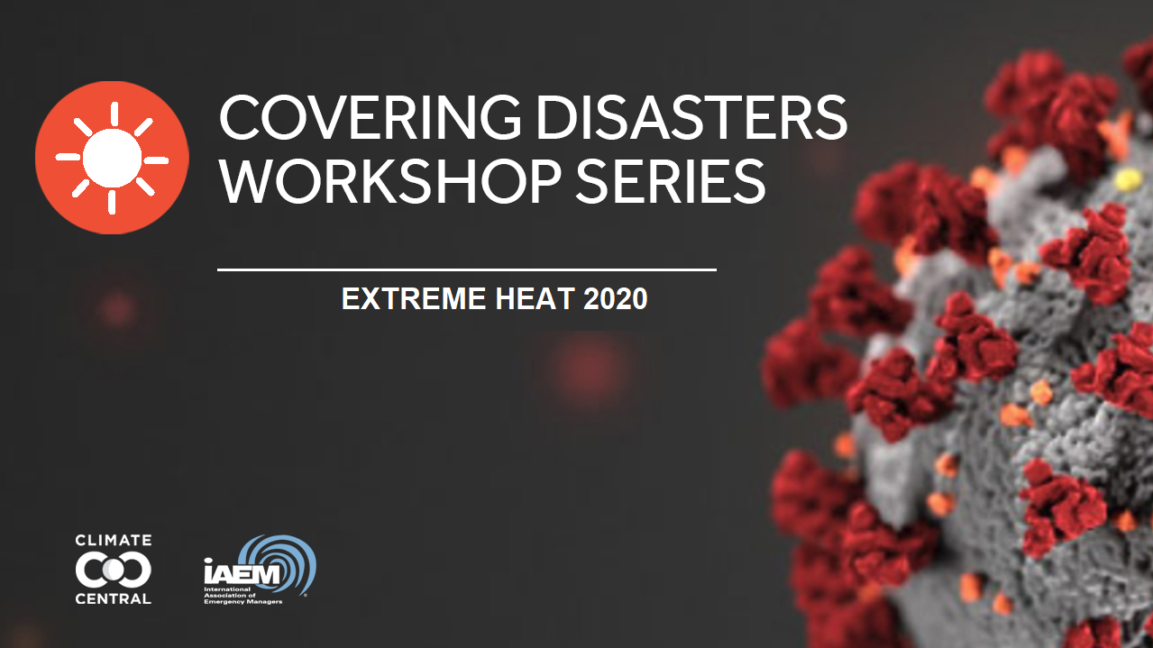 Covering Disasters Workshop Series: Extreme Heat 2020