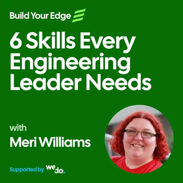 The 6 Skills Every Engineering Leader Needs