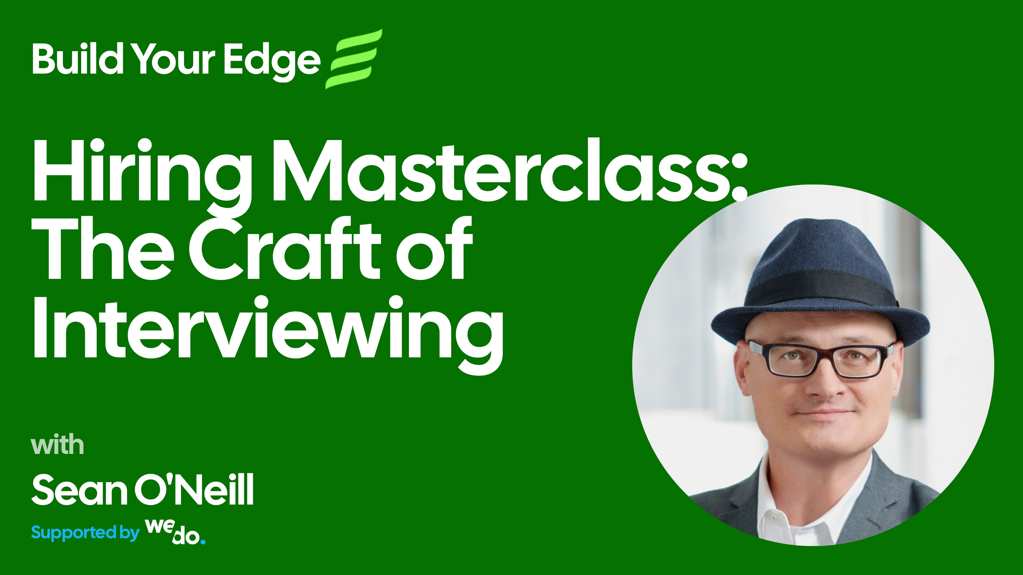 Hiring Masterclass: The Craft of Interviewing