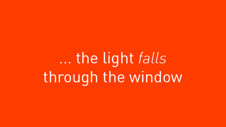 The light falls through the window