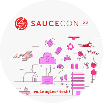 SauceCon '22 - Reimagine Testing