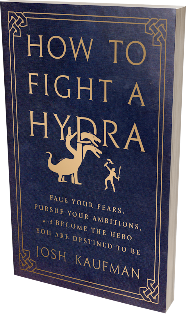 Launch How To Fight A Hydra Josh Kaufman