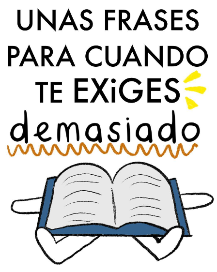 Unas frases para cuando te exiges demasiado