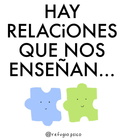 Hay relaciones que nos enseñan...