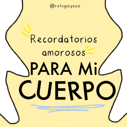 Recordatorios amorosos para mi cuerpo