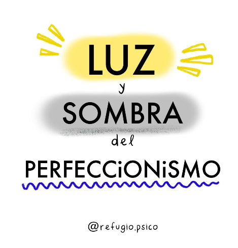 Luz y sombra del perfeccionismo