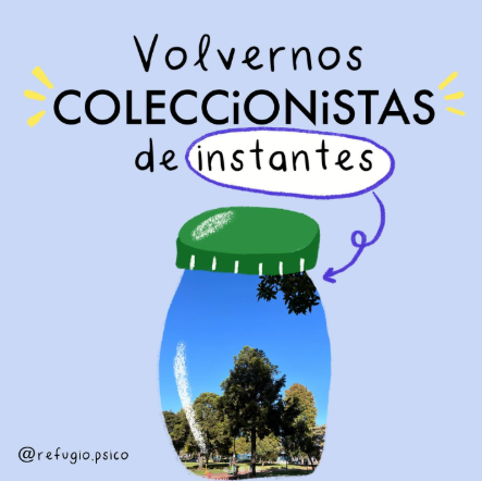 Volvernos coleccionistas de instantes