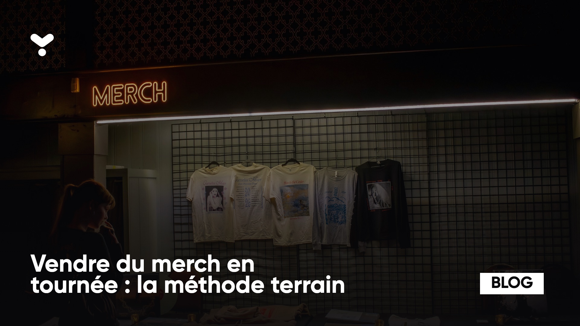 Vendre du merch en tournée : la méthode terrain
