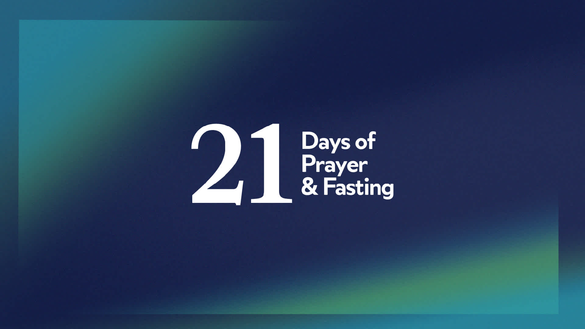 21 Days of Prayer & Fasting