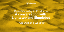 OpenTelemetry in Production: A conversation with Lightstep and Simplebet