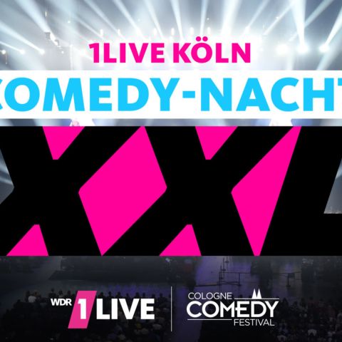 1Live Köln Comedy-Nacht XXL 