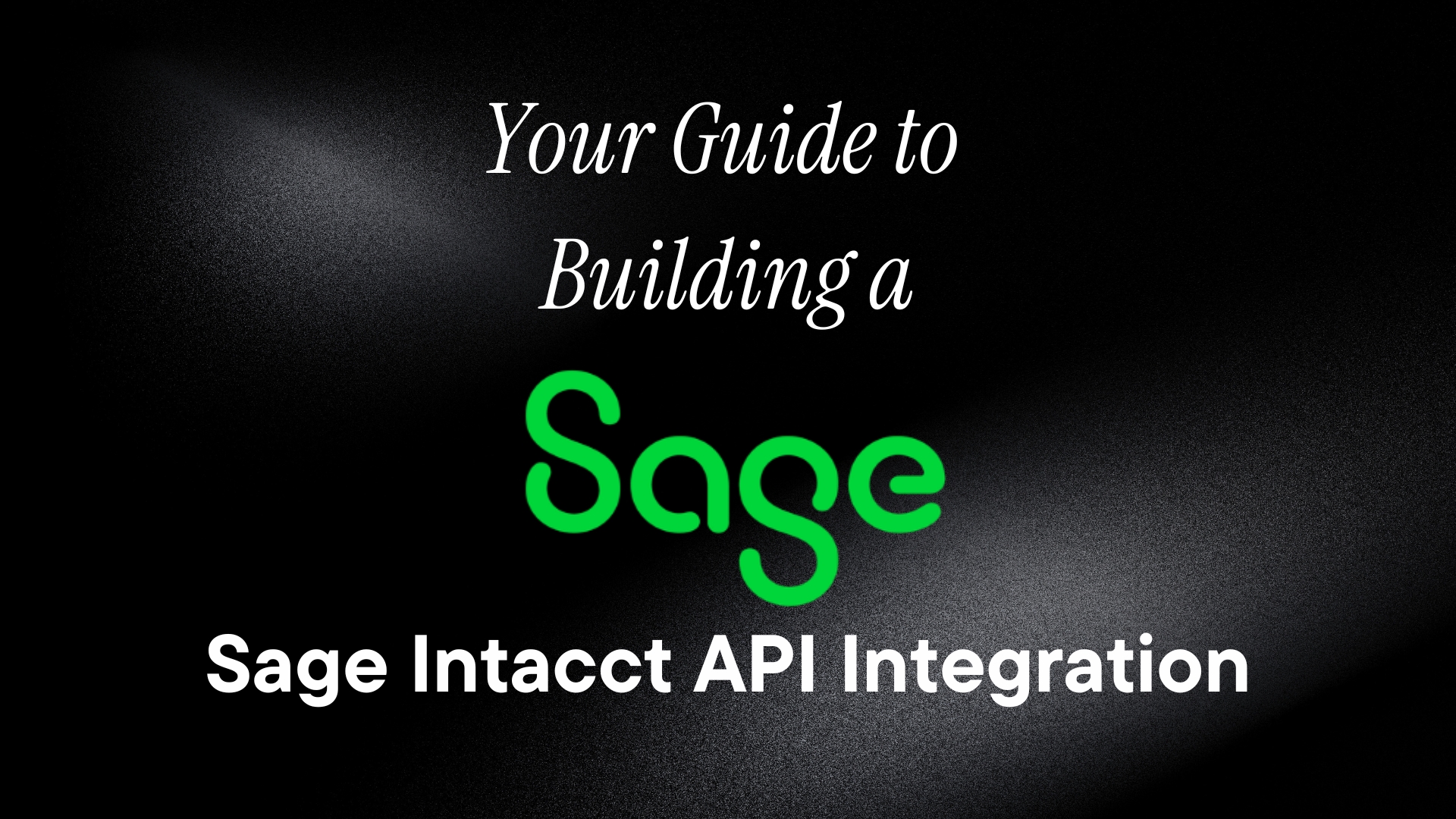 Your Guide to Building a Sage Intacct API Integration