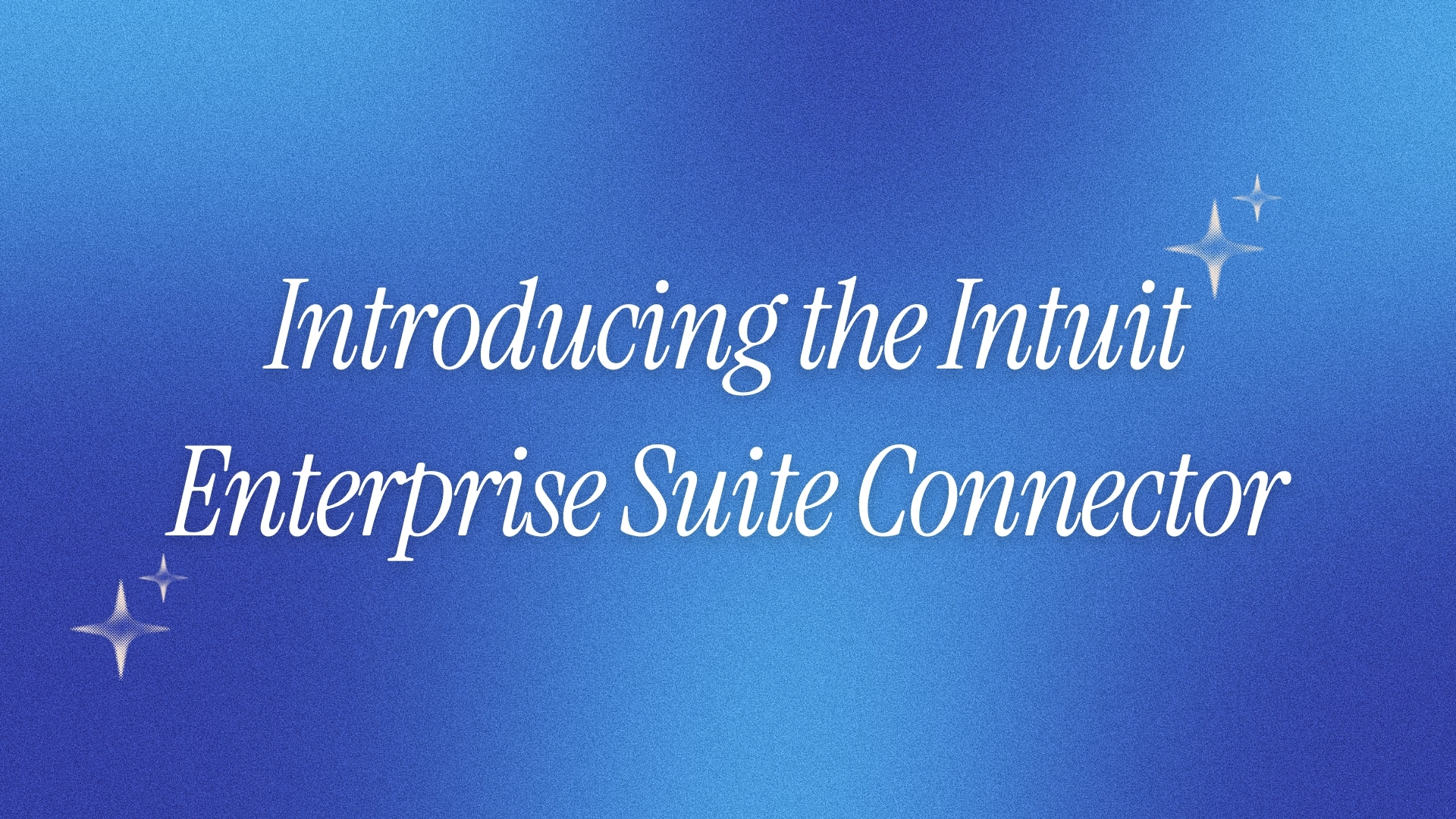 Introducing the Intuit Enterprise Suite Connector