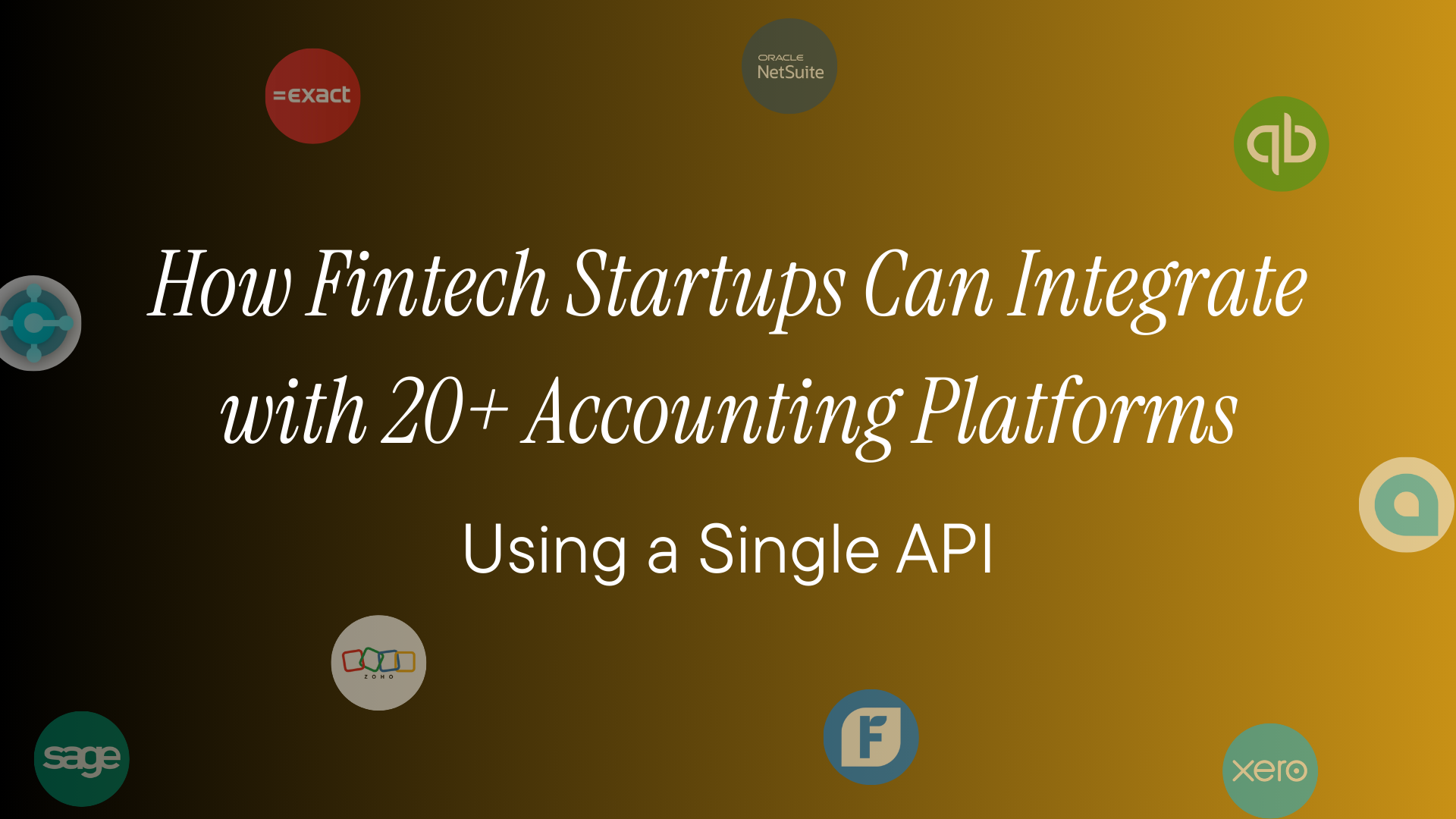 How Fintech Startups Can Integrate with 20+ Accounting Platforms Using a Single API