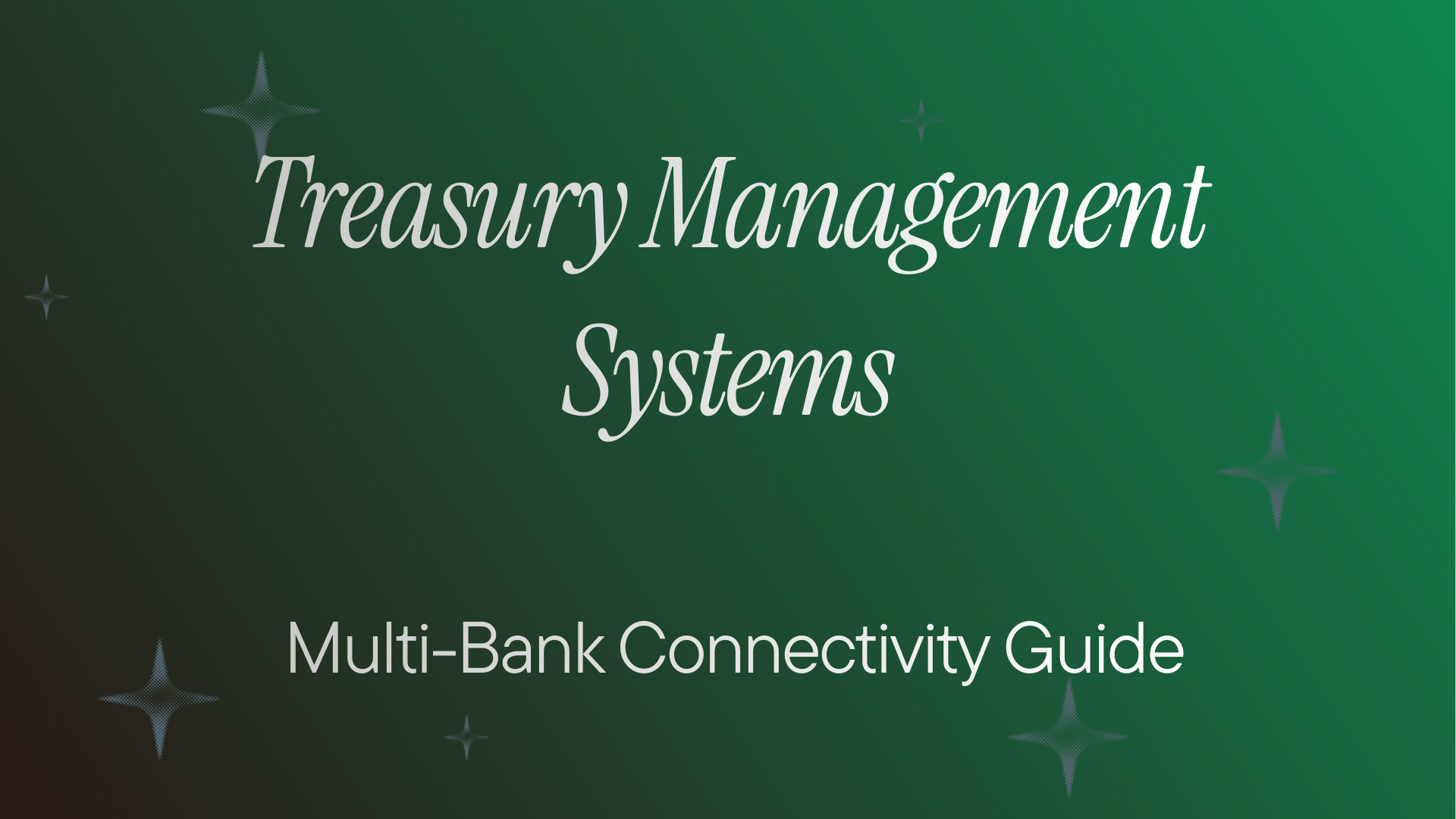 treasury-management-systems-multi-bank-connectivity-guide