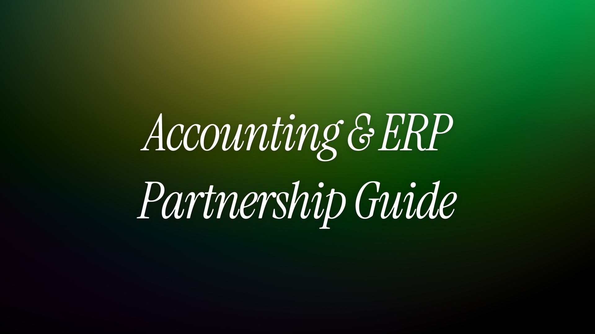 Accounting & ERP Partnership Guide