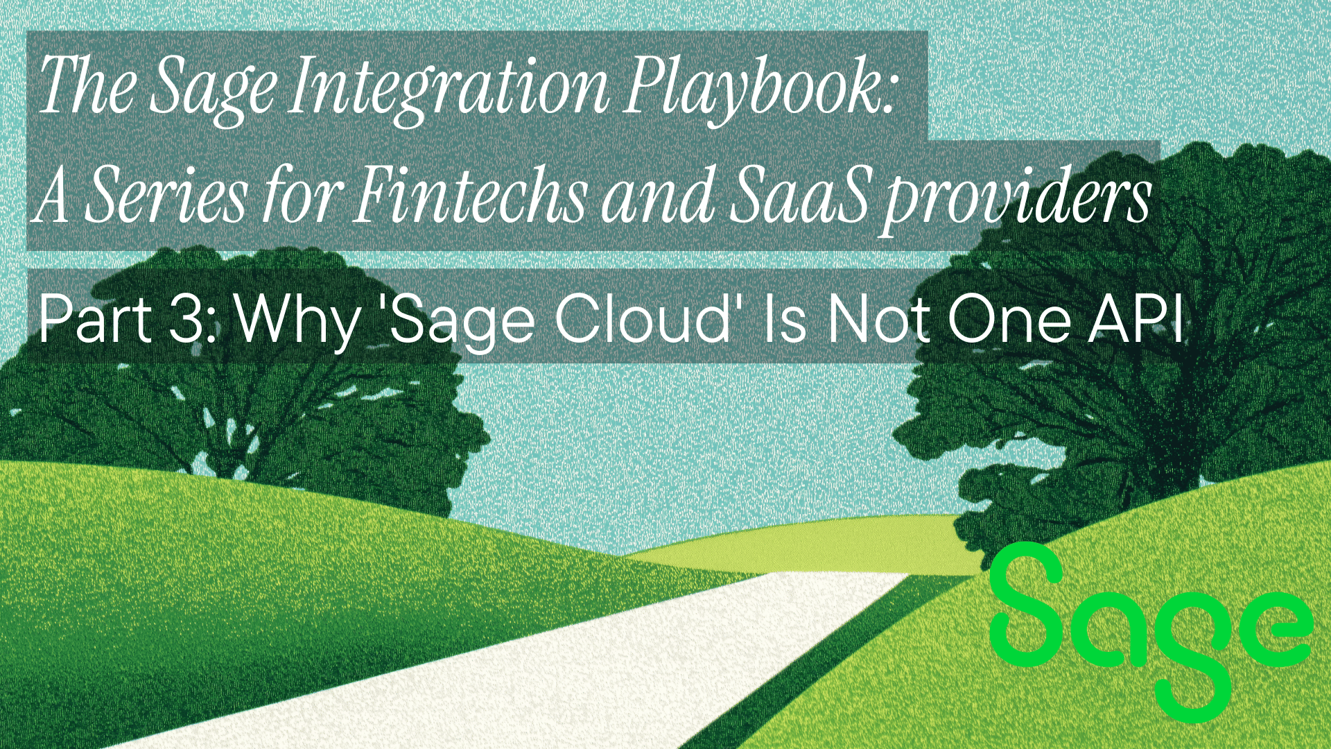 The Sage API Playbook: Why 'Sage Cloud' Is Not One API