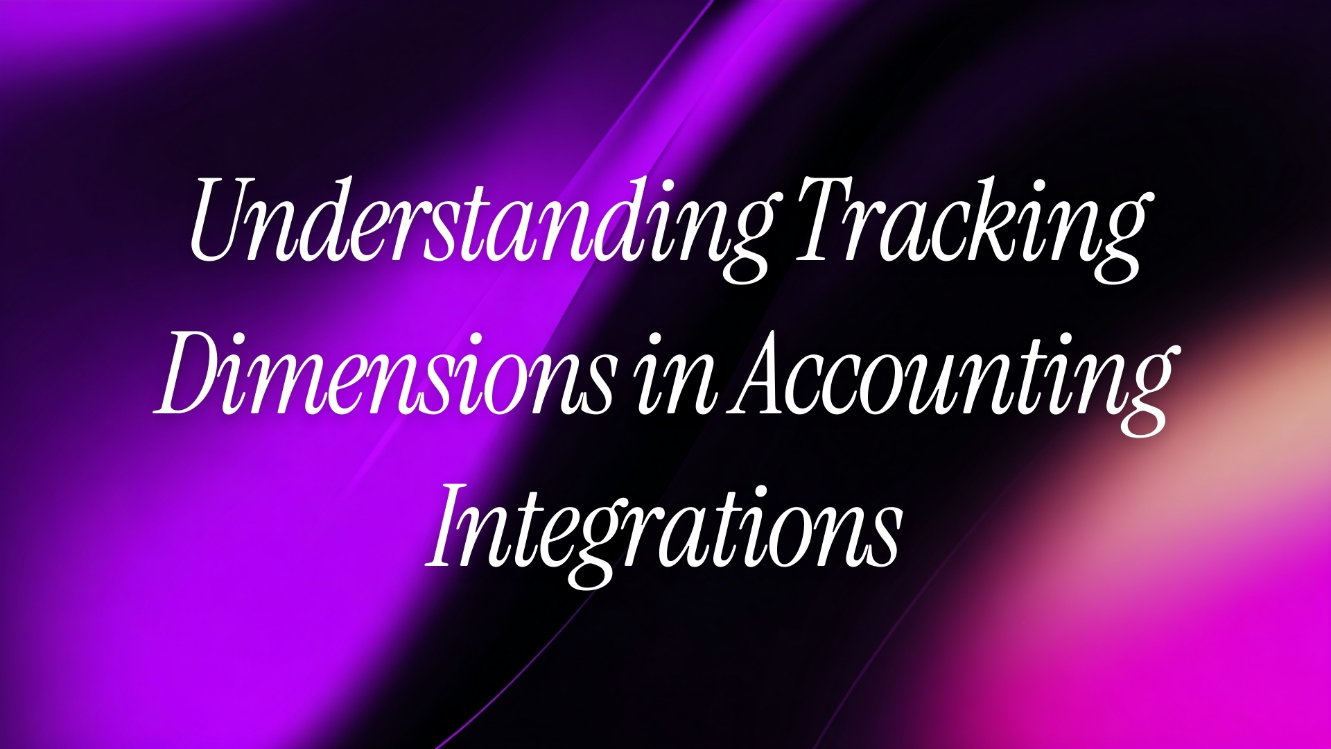 Understanding Tracking Dimensions in Accounting Integrations
