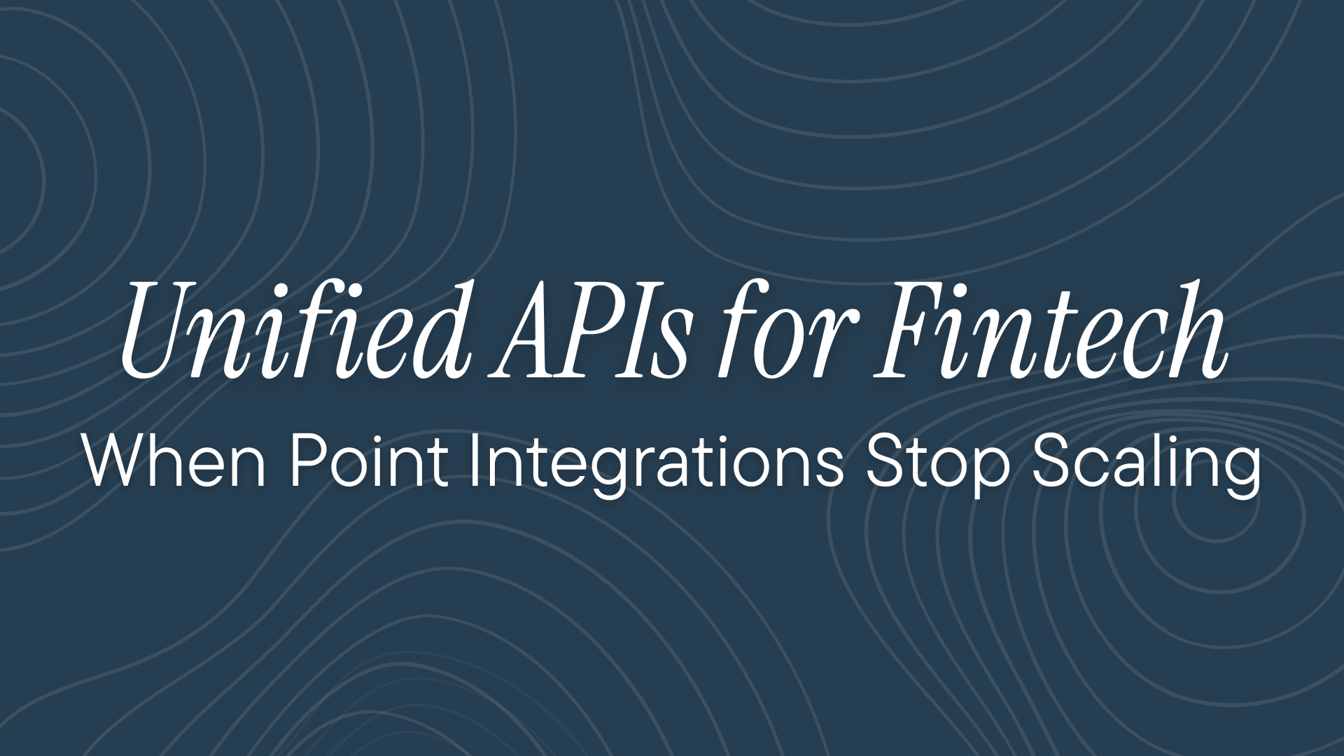Unified APIs for Fintech: When Point Integrations Stop Scaling