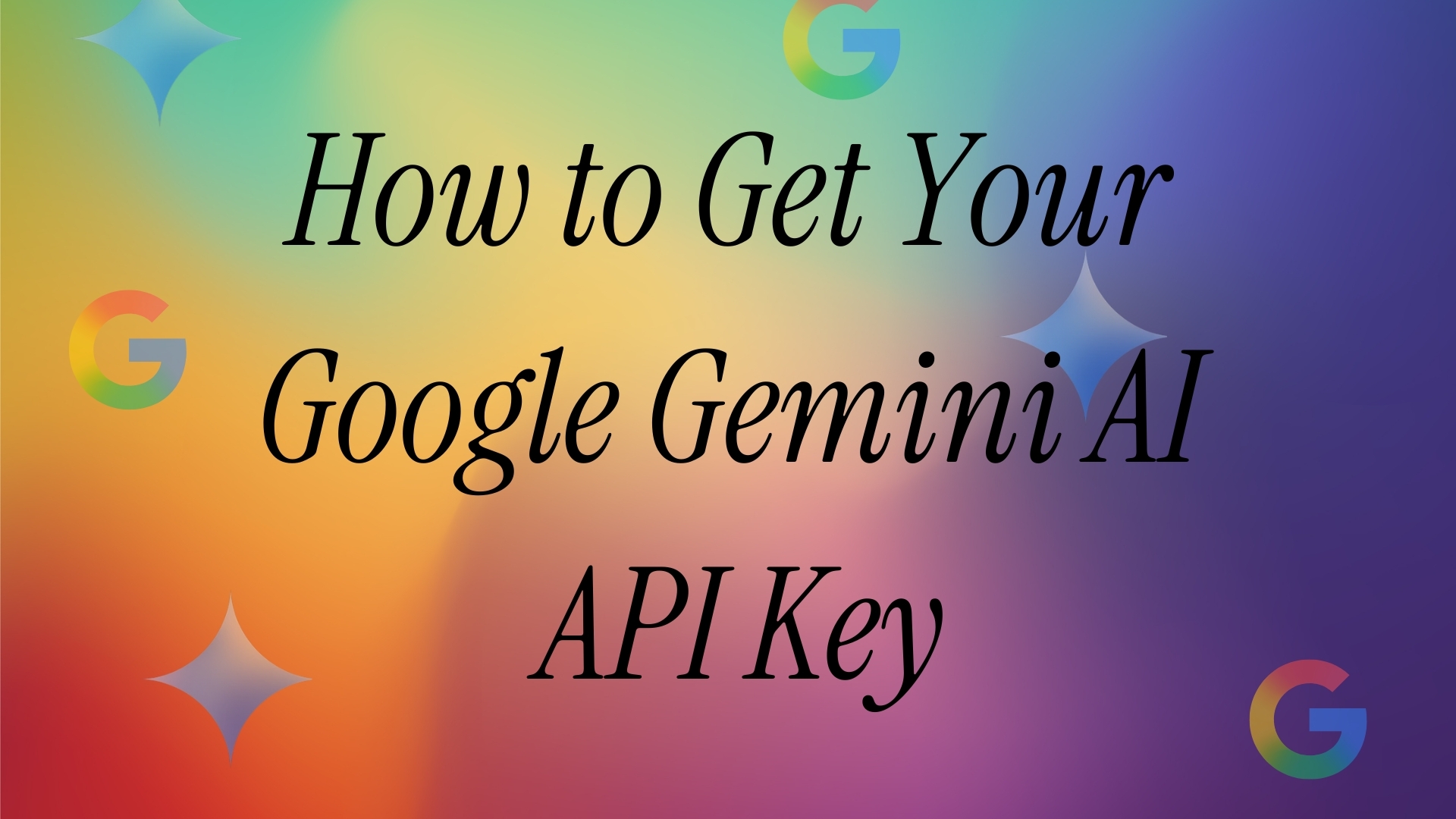 How to Get Your Gemini API Key